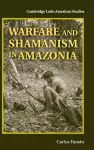 Warfare and Shamanism in Amazonia cover