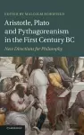 Aristotle, Plato and Pythagoreanism in the First Century BC cover