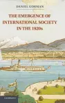 The Emergence of International Society in the 1920s cover