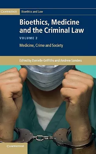 Bioethics, Medicine and the Criminal Law cover