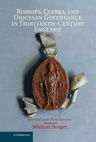 Bishops, Clerks, and Diocesan Governance in Thirteenth-Century England cover