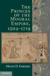 The Princes of the Mughal Empire, 1504–1719 cover