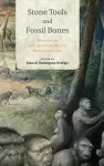 Stone Tools and Fossil Bones cover