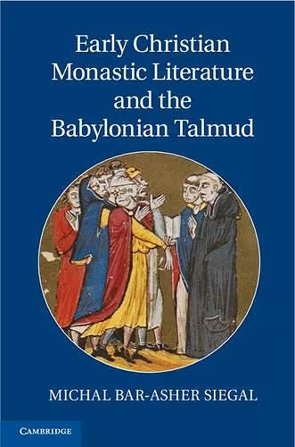 Early Christian Monastic Literature and the Babylonian Talmud cover