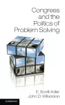 Congress and the Politics of Problem Solving cover