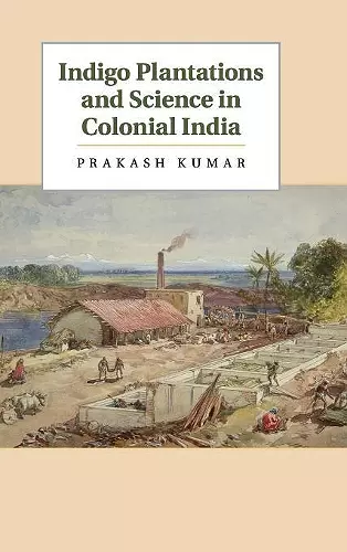 Indigo Plantations and Science in Colonial India cover