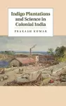 Indigo Plantations and Science in Colonial India cover