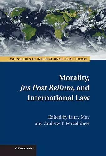 Morality, Jus Post Bellum, and International Law cover