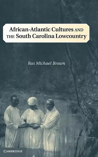 African-Atlantic Cultures and the South Carolina Lowcountry cover