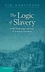 The Logic of Slavery cover