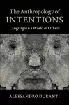 The Anthropology of Intentions cover