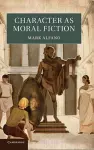 Character as Moral Fiction cover