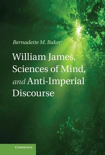 William James, Sciences of Mind, and Anti-Imperial Discourse cover