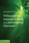 William James, Sciences of Mind, and Anti-Imperial Discourse cover