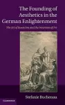 The Founding of Aesthetics in the German Enlightenment cover