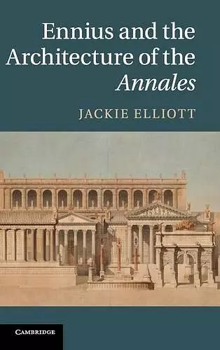 Ennius and the Architecture of the Annales cover