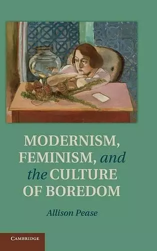 Modernism, Feminism and the Culture of Boredom cover