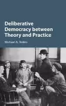 Deliberative Democracy between Theory and Practice cover