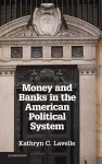 Money and Banks in the American Political System cover