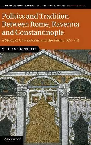 Politics and Tradition Between Rome, Ravenna and Constantinople cover