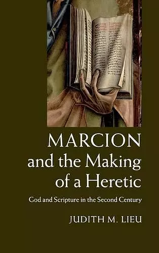 Marcion and the Making of a Heretic cover