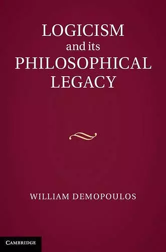 Logicism and its Philosophical Legacy cover