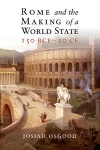 Rome and the Making of a World State, 150 BCE–20 CE cover