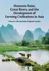 Monsoon Rains, Great Rivers and the Development of Farming Civilisations in Asia cover