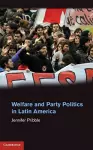 Welfare and Party Politics in Latin America cover