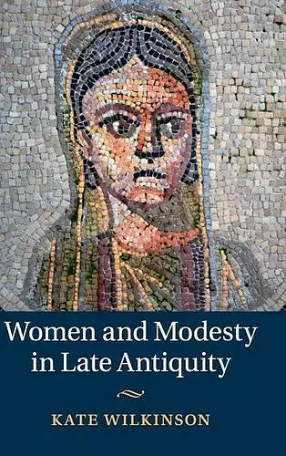 Women and Modesty in Late Antiquity cover