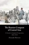 The Russian Conquest of Central Asia cover