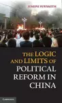 The Logic and Limits of Political Reform in China cover