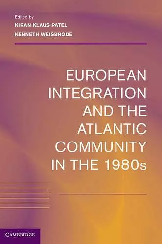 European Integration and the Atlantic Community in the 1980s cover