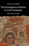 The Emergence of Islam in Late Antiquity cover