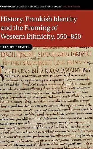 History, Frankish Identity and the Framing of Western Ethnicity, 550–850 cover