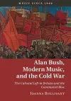 Alan Bush, Modern Music, and the Cold War cover