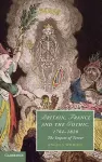 Britain, France and the Gothic, 1764–1820 cover