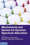 Mechanisms and Games for Dynamic Spectrum Allocation cover