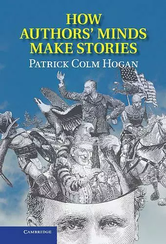 How Authors' Minds Make Stories cover