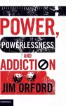 Power, Powerlessness and Addiction cover