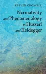 Normativity and Phenomenology in Husserl and Heidegger cover