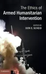 The Ethics of Armed Humanitarian Intervention cover