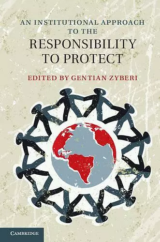 An Institutional Approach to the Responsibility to Protect cover