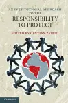 An Institutional Approach to the Responsibility to Protect cover