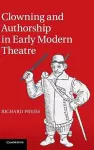 Clowning and Authorship in Early Modern Theatre cover