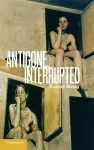 Antigone, Interrupted cover