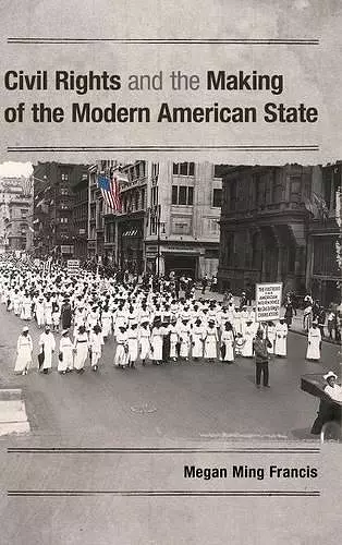 Civil Rights and the Making of the Modern American State cover