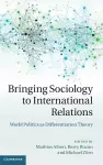 Bringing Sociology to International Relations cover