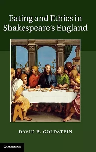 Eating and Ethics in Shakespeare's England cover