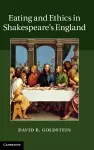 Eating and Ethics in Shakespeare's England cover